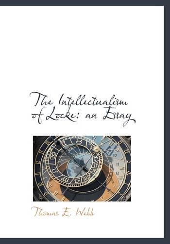 The Intellectualism of Locke: An Essay