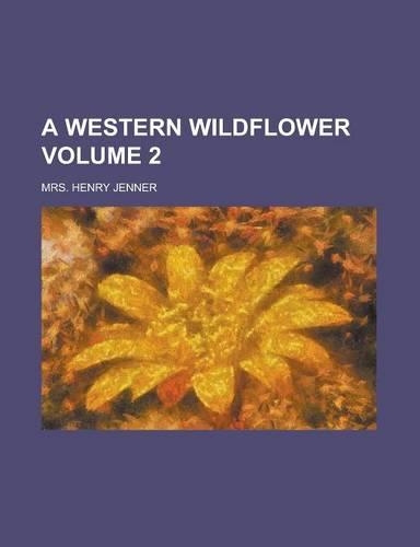 A Western Wildflower Volume 2