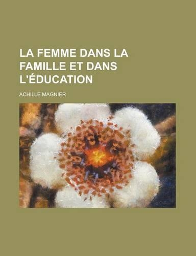 La Femme Dans La Famille Et Dans L'Education