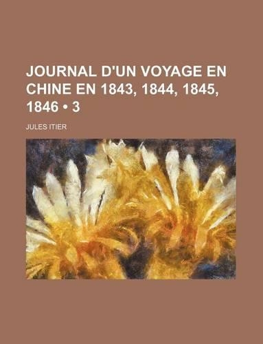 Journal D'Un Voyage En Chine En 1843, 1844, 1845, 1846 (3)