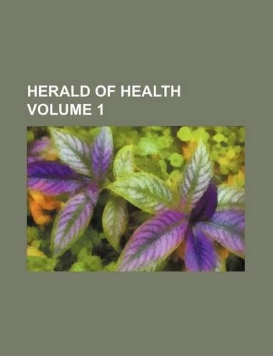 Herald of Health Volume 1