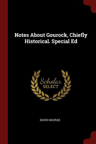 Notes About Gourock, Chiefly Historical. Special Ed