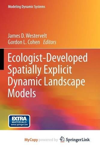 Ecologist-Developed Spatially-Explicit Dynamic Landscape Models