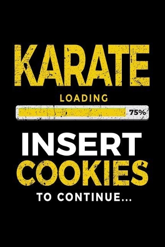 Karate Loading 75% Insert Cookies To Continue: Blank Lined Notebook Journal