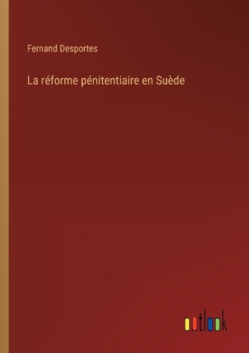 La réforme pénitentiaire en Suède