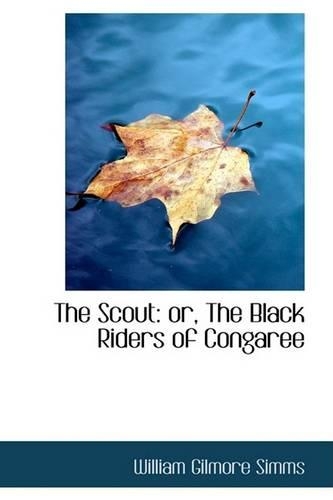 The Scout: Or, the Black Riders of Congaree