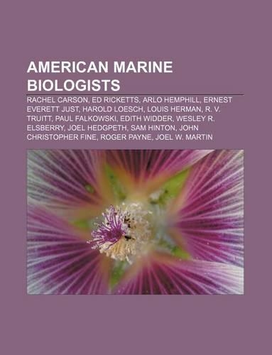 American Marine Biologists: Rachel Carson, Ed Ricketts, Arlo Hemphill, Ernest Everett Just, Harold Loesch, Louis Herman, R. V. Truitt