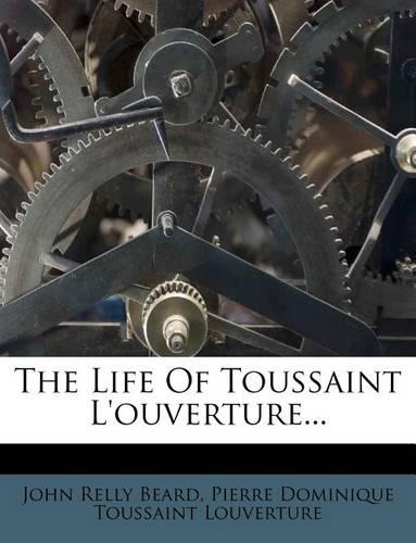 The Life of Toussaint L'Ouverture...