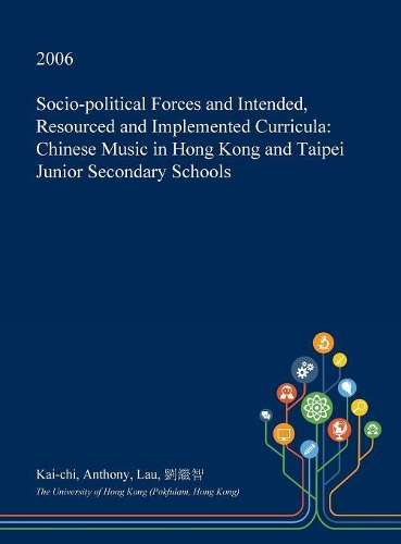 Socio-Political Forces and Intended, Resourced and Implemented Curricula