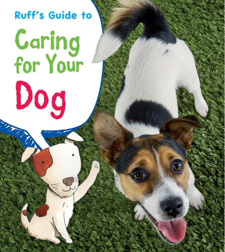 Ruff's Guide to Caring for Your Dog: (Pets' Guides)