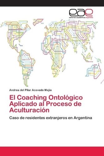El Coaching Ontológico Aplicado al Proceso de Aculturación