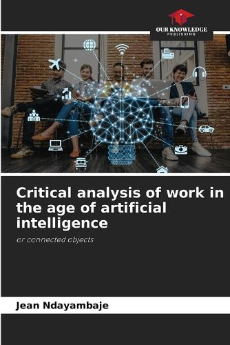 Critical analysis of work in the age of artificial intelligence