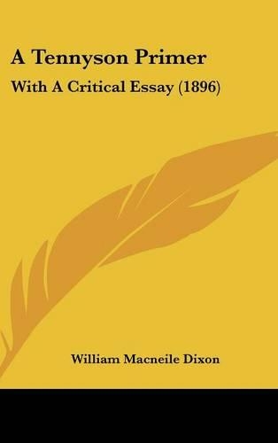 A Tennyson Primer: With A Critical Essay (1896)