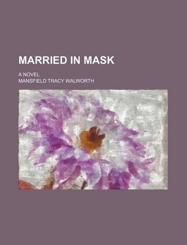 Married in Mask; A Novel