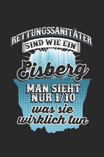 Rettungssanitäter ist wie ein Eisberg Man sieht nur 1/10 was sie wirklich tun: Tischtennis & Tischtennisspieler Notizbuch 6'x9' Punktiert Geschenk für Ping Pong & Schmetterhand