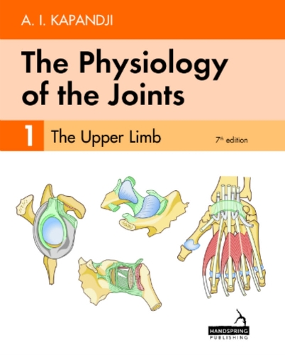 The Physiology of the Joints - Volume 1: The Upper Limb