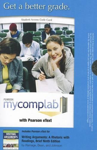 MyLab Composition with Pearson eText -- Standalone Access Card -- for Writing Arguments, Brief
