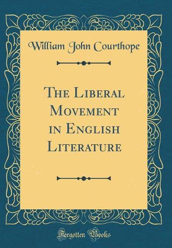 The Liberal Movement in English Literature (Classic Reprint)