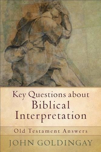 Key Questions about Biblical Interpretation: Old Testament Answers