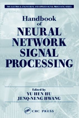 Handbook of Neural Network Signal Processing: (Electrical Engineering & Applied Signal Processing Series)