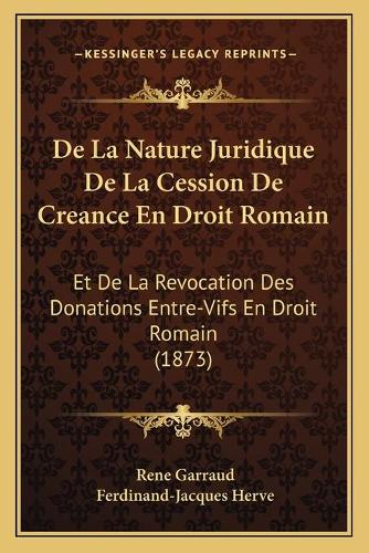 De La Nature Juridique De La Cession De Creance En Droit Romain