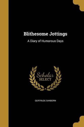 Blithesome Jottings: A Diary of Humorous Days