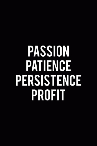 Passion Patience Persistence Profit