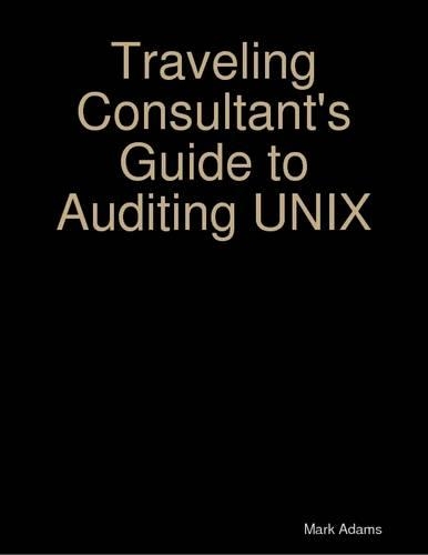 Traveling Consultant's Guide to Auditing UNIX