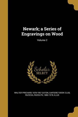 Newark; a Series of Engravings on Wood; Volume 2