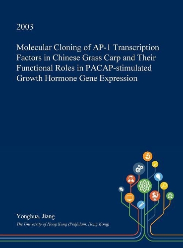 Molecular Cloning of AP-1 Transcription Factors in Chinese Grass Carp and Their Functional Roles in Pacap-Stimulated Growth Hormone Gene Expression