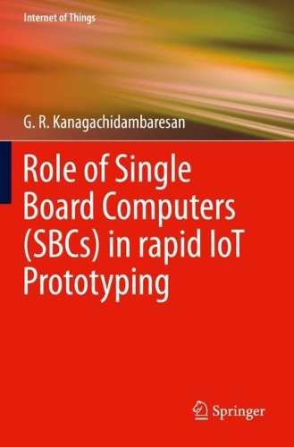 Role of Single Board Computers (SBCs) in rapid IoT Prototyping: (Internet of Things)