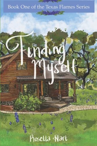 Finding Myself: The Path That Leads to Love(1 Texas Flames)