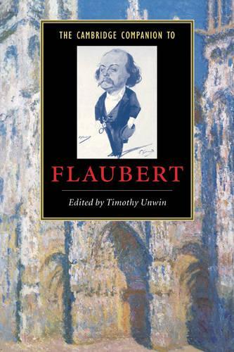 The Cambridge Companion to Flaubert: (Cambridge Companions to Literature)