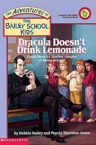 Dracula Doesn't Drink Lemonade: (16 Adventures of the Bailey School Kids)
