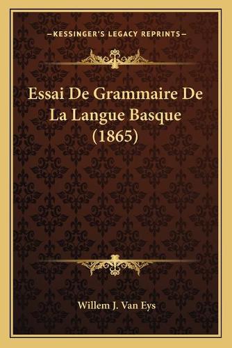 Essai De Grammaire De La Langue Basque (1865)