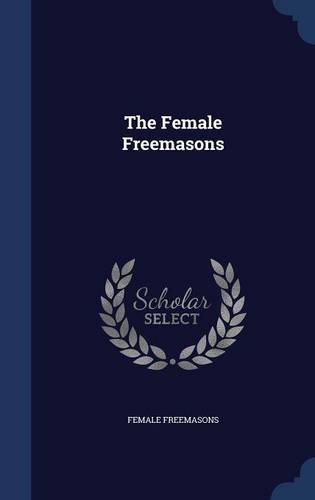 The Female Freemasons