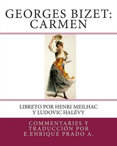 Georges Bizet: Carmen: Libreto Por Henri Meilhac y Ludovic Halevy