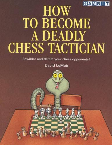 How to Become a Deadly Chess Tactician