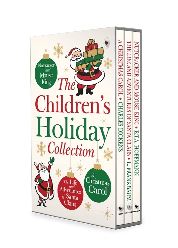 Children's Holiday Boxed Set (A Christmas Carol, The Life and Adventures of Santa Claus,  Nutcracker and the Mouse King)