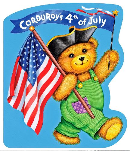 Corduroy's Fourth of July: (Corduroy)