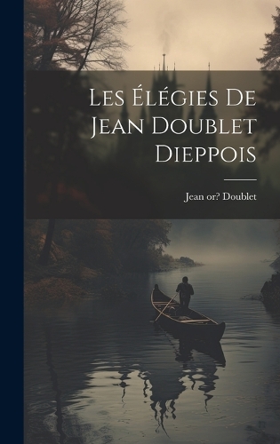 Les élégies de Jean Doublet Dieppois