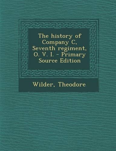 The History of Company C, Seventh Regiment, O. V. I.