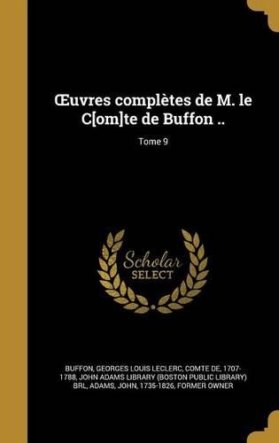 Uvres Completes de M. Le C[om]te de Buffon ..; Tome 9