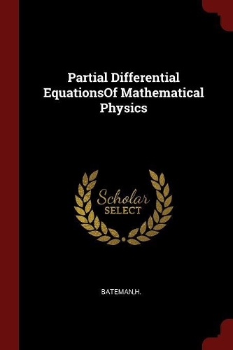 Partial Differential Equationsof Mathematical Physics
