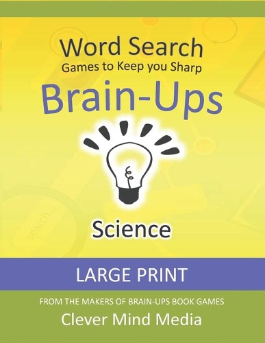 Brain-Ups Large Print Word Search: Games to Keep You Sharp: Science
