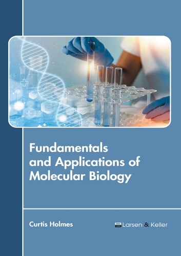 Fundamentals and Applications of Molecular Biology