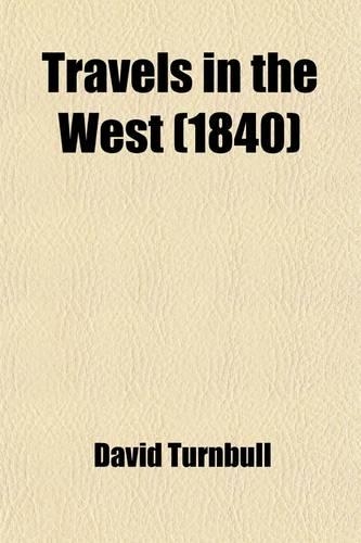 Travels in the West; Cuba with Notices of Porto Rico, and the Slave Trade