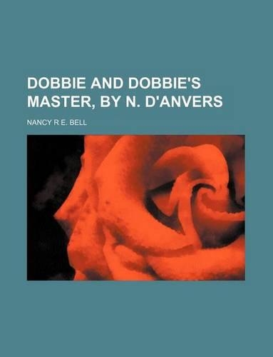 Dobbie and Dobbie's Master, by N. D'Anvers