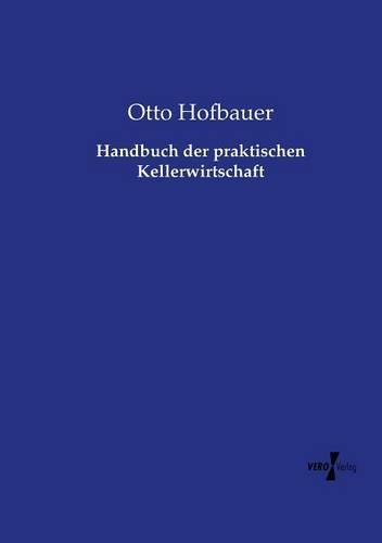 Handbuch der praktischen Kellerwirtschaft