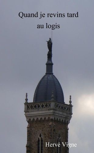 Quand je revins tard au logis